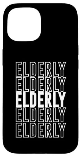 Elderly Apparel simple text 'Elderly' case for iPhone 15